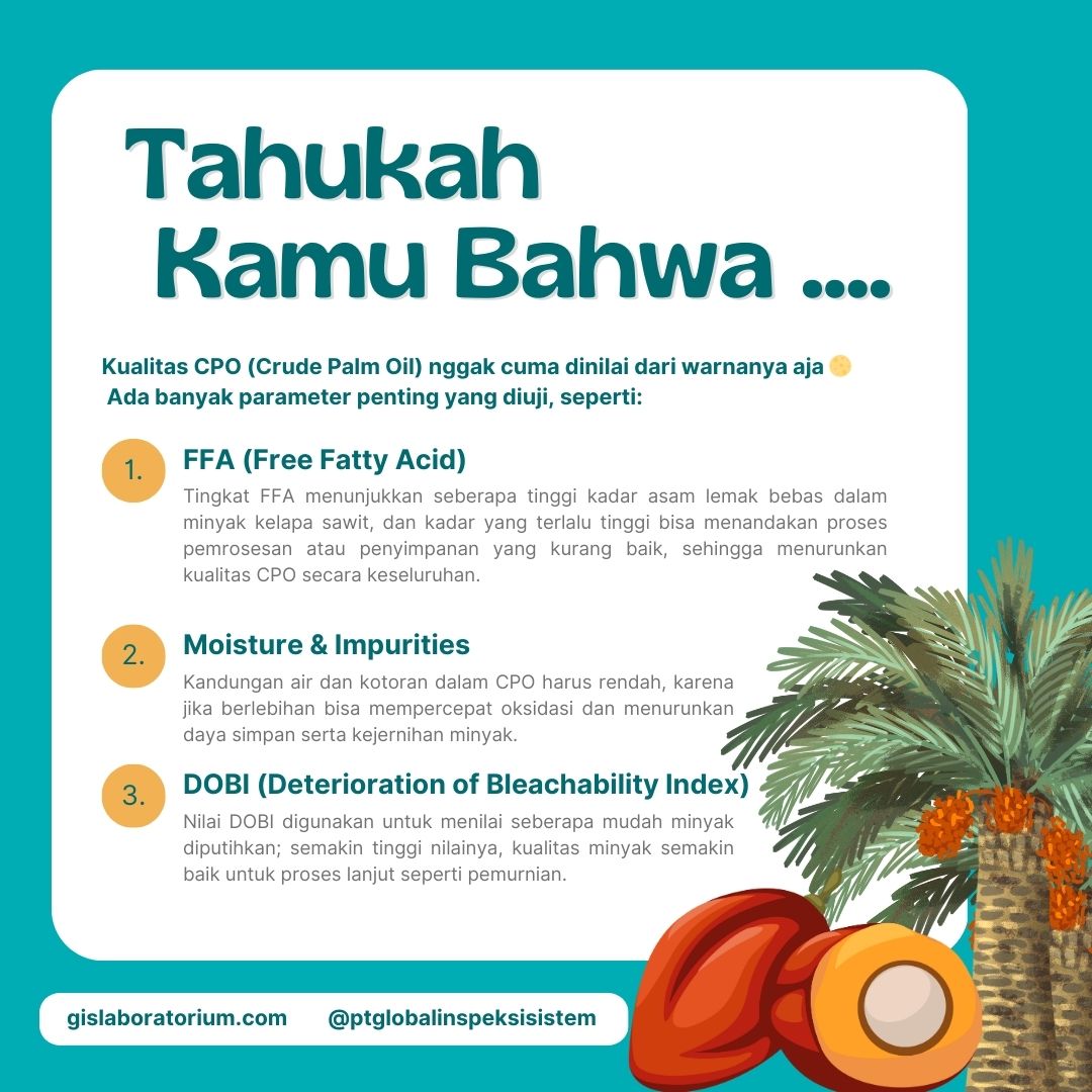 Kualitas CPO (Crude Palm Oil) nggak cuma dinilai dari warnanya aja